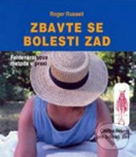 Kniha: Zbavte se bolestí zad (Roger Russell). Pragma, 2011 Kniha: Zbavte se bolestí zad (Roger Russell). Pragma, 2011