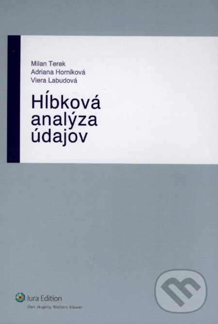 Kniha: Hĺbková analýza údajov (Milan Terek a kolektív). Wolters Kluwer (Iura Edition), 2010 Kniha: Hĺbková analýza údajov (Milan Terek a kolektív). Wolters Kluwer (Iura Edition), 2010