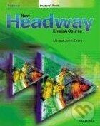 Kniha: New Headway - Beginners Student's Book (Liz Soars). Oxford University Press, 2002 Kniha: New Headway - Beginners Student's Book (Liz Soars). Oxford University Press, 2002