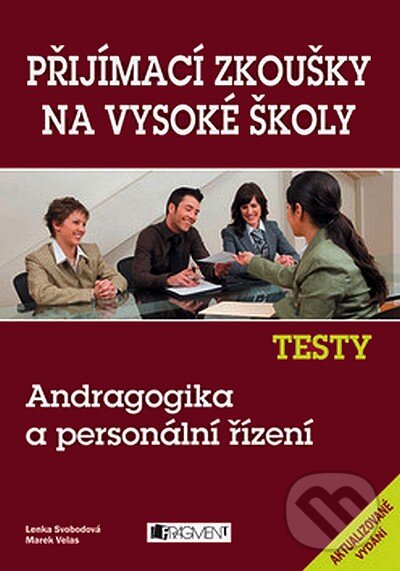 E-kniha: Testy – Andragogika a personální řízení (Lenka Svobodová a Marek Velas). Nakladatelství Fragment, 2008 E-kniha: Testy – Andragogika a personální řízení (Lenka Svobodová a Marek Velas). Nakladatelství Fragment, 2008