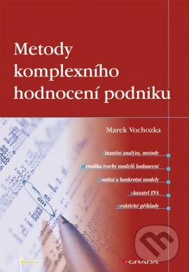 Kniha: Metody komplexního hodnocení podniku (Marek Vochozka). Grada, 2011 Kniha: Metody komplexního hodnocení podniku (Marek Vochozka). Grada, 2011