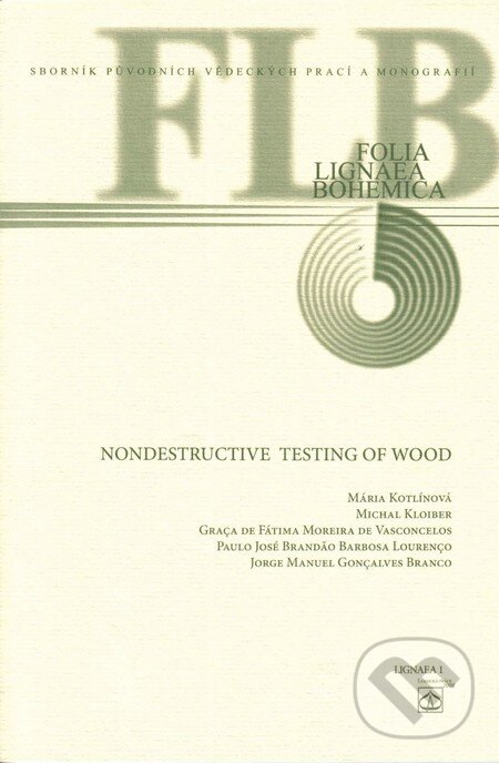 Kniha: Nondestructive testing of Wood (Mária Kotlínová). Lesnická práce, 2008 Kniha: Nondestructive testing of Wood (Mária Kotlínová). Lesnická práce, 2008