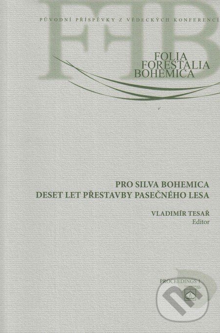 Kniha: Pro silva Bohemica (Vladimír Tesař). Lesnická práce, 2007 Kniha: Pro silva Bohemica (Vladimír Tesař). Lesnická práce, 2007