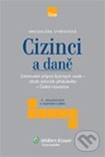 Kniha: Cizinci a daně (Magdaléna Vyškovská). Wolters Kluwer ČR, 2011 Kniha: Cizinci a daně (Magdaléna Vyškovská). Wolters Kluwer ČR, 2011