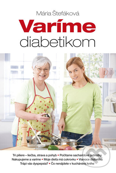 Kniha: Varíme diabetikom (Mária Štefáková). Kontakt, 2012 Kniha: Varíme diabetikom (Mária Štefáková). Kontakt, 2012