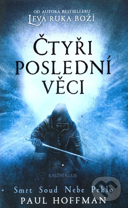 Kniha: Čtyři poslední věci (Paul Hoffman). Knižní klub, 2011 Kniha: Čtyři poslední věci (Paul Hoffman). Knižní klub, 2011