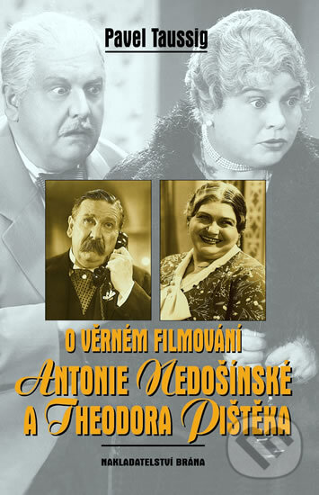 O věrném filmování Antonie Nedošínské a Theodora Pištěka - Pavel Taussig, Brána, 2011