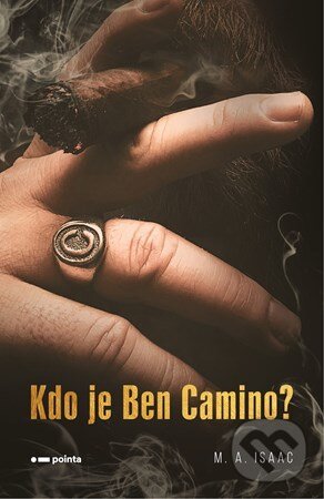 E-kniha: Kdo je Ben Camino? (M. A. Isaac). Pointa, 2021 E-kniha: Kdo je Ben Camino? (M. A. Isaac). Pointa, 2021