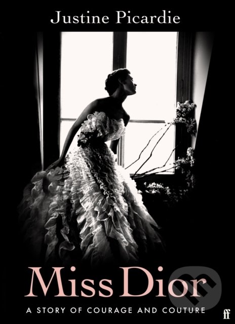 Kniha: Miss Dior (Justine Picardie). Faber and Faber, 2021 Kniha: Miss Dior (Justine Picardie). Faber and Faber, 2021