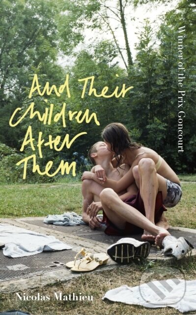 E-kniha: And Their Children After Them (Nicolas Mathieu a William Rodarmor). Hodder and Stoughton, 2020 E-kniha: And Their Children After Them (Nicolas Mathieu a William Rodarmor). Hodder and Stoughton, 2020