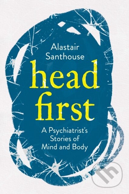 E-kniha: Head First (Alastair Santhouse). Atlantic Books, 2021 E-kniha: Head First (Alastair Santhouse). Atlantic Books, 2021