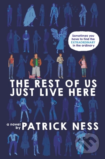 E-kniha: The Rest of Us Just Live Here (Patrick Ness). HarperCollins, 2015 E-kniha: The Rest of Us Just Live Here (Patrick Ness). HarperCollins, 2015