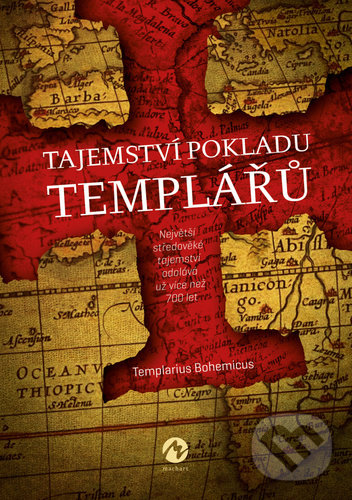 Kniha: Tajemství pokladu templářů (Templarius Bohemicus). Machart, 2021 Kniha: Tajemství pokladu templářů (Templarius Bohemicus). Machart, 2021