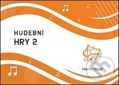 Kniha: Hudební hry 2 (Martin Vozar). Martin Vozar, 2021 Kniha: Hudební hry 2 (Martin Vozar). Martin Vozar, 2021