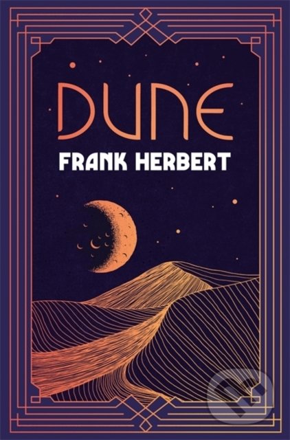Kniha: Dune (Frank Herbert). Gollancz, 2021 Kniha: Dune (Frank Herbert). Gollancz, 2021