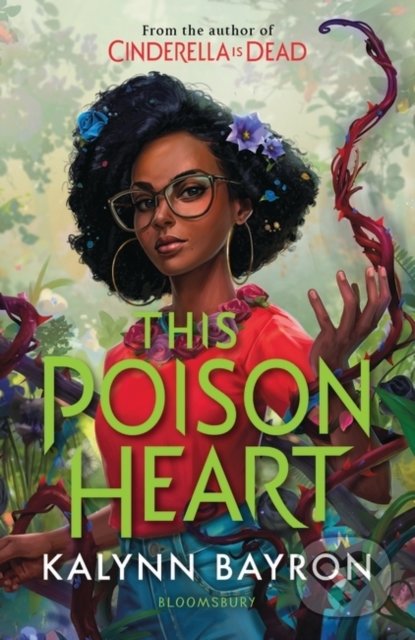 Kniha: This Poison Heart (Kalynn Bayron). Bloomsbury, 2021 Kniha: This Poison Heart (Kalynn Bayron). Bloomsbury, 2021