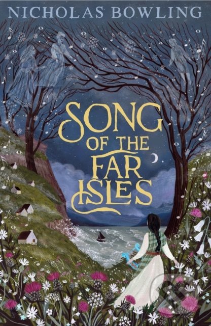 Kniha: Song of the Far Isles (Nicholas Bowling). Chicken House, 2021 Kniha: Song of the Far Isles (Nicholas Bowling). Chicken House, 2021