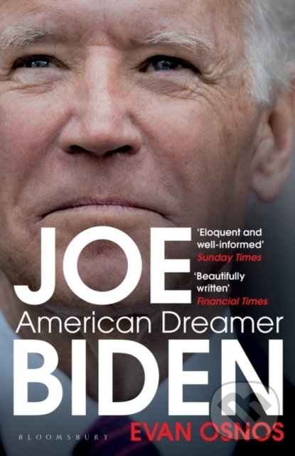 Kniha: Joe Biden: American Dreamer (Evan Osnos). Bloomsbury, 2021 Kniha: Joe Biden: American Dreamer (Evan Osnos). Bloomsbury, 2021