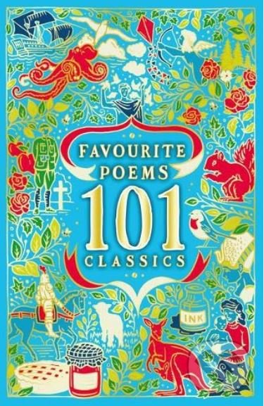 Kniha: Favourite Poems: 101 Classics (Scholastic). Scholastic, 2021 Kniha: Favourite Poems: 101 Classics (Scholastic). Scholastic, 2021