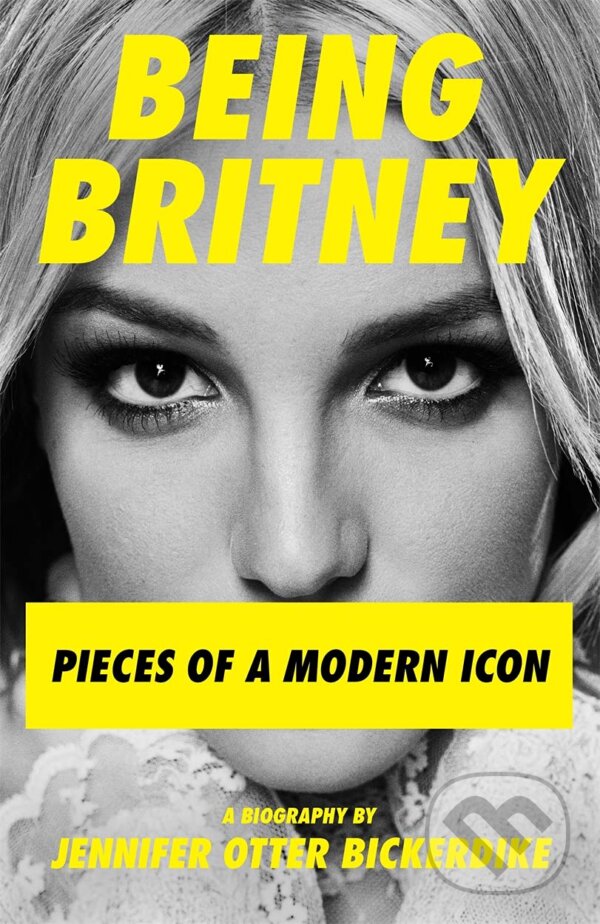 Kniha: Being Britney (Jennifer Otter-Bickerdike). Bonnier Publishing Fiction, 2021 Kniha: Being Britney (Jennifer Otter-Bickerdike). Bonnier Publishing Fiction, 2021