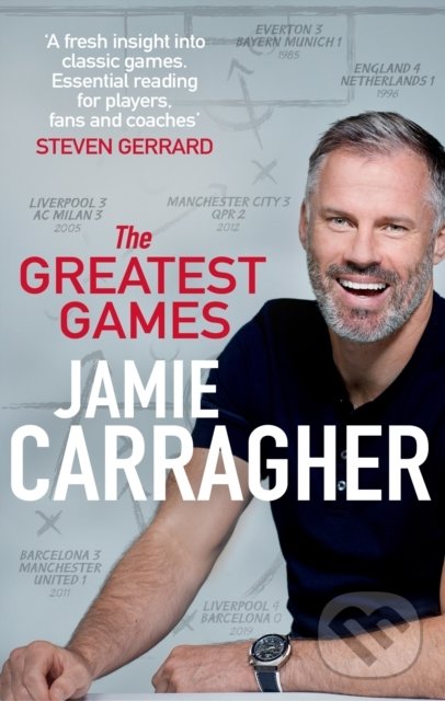 Kniha: The Greatest Games (Jamie Carragher). Corgi Books, 2021 Kniha: The Greatest Games (Jamie Carragher). Corgi Books, 2021
