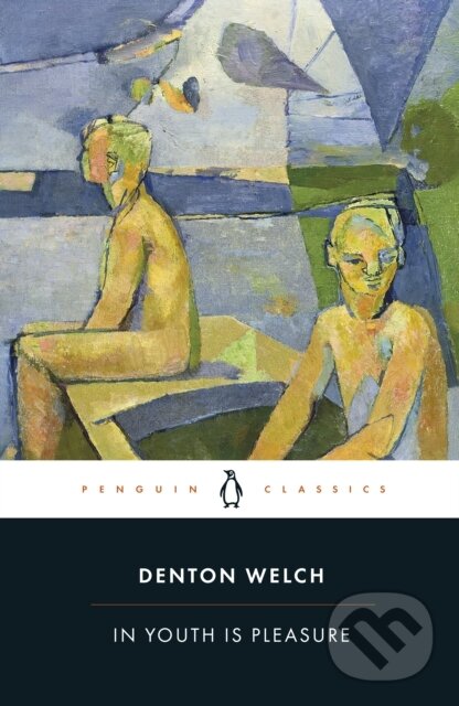 E-kniha: In Youth is Pleasure (Denton Welch). Penguin Books, 2021 E-kniha: In Youth is Pleasure (Denton Welch). Penguin Books, 2021