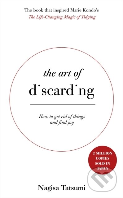 E-kniha: The Art of Discarding (Angus Turvill a Nagisa Tatsumi). Hodder and Stoughton, 2017 E-kniha: The Art of Discarding (Angus Turvill a Nagisa Tatsumi). Hodder and Stoughton, 2017