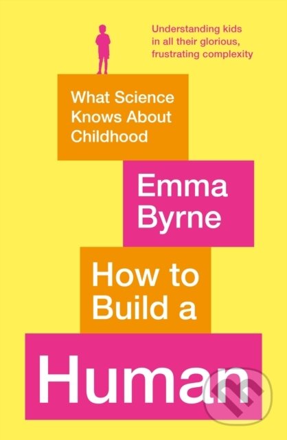 E-kniha: How to Build a Human (Emma Byrne). Profile, 2021 E-kniha: How to Build a Human (Emma Byrne). Profile, 2021