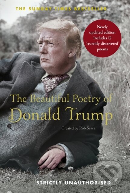 E-kniha: The Beautiful Poetry of Donald Trump (Rob Sears). Canongate Books, 2019 E-kniha: The Beautiful Poetry of Donald Trump (Rob Sears). Canongate Books, 2019
