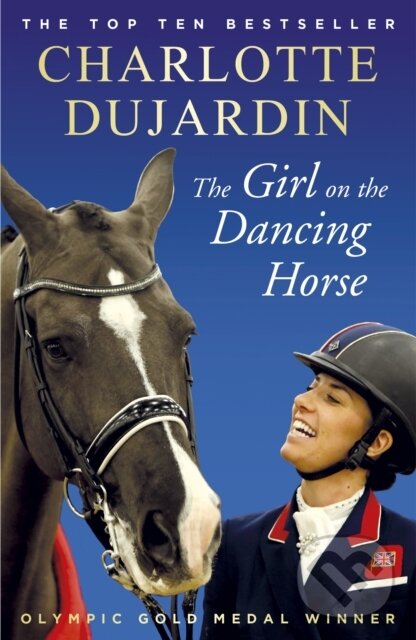 E-kniha: The Girl on the Dancing Horse (Charlotte Dujardin). Random House, 2018 E-kniha: The Girl on the Dancing Horse (Charlotte Dujardin). Random House, 2018