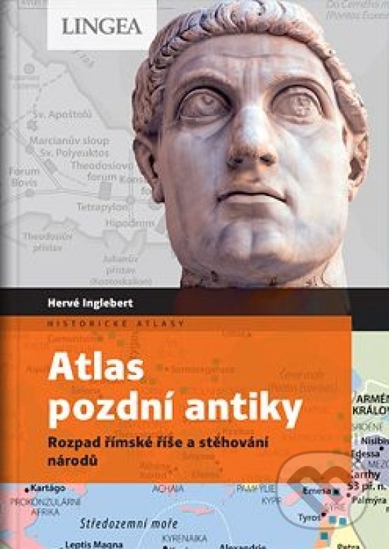 Kniha: Atlas pozdní antiky (Hervé Inglebert a Levasseur Claire). Lingea, 2021 Kniha: Atlas pozdní antiky (Hervé Inglebert a Levasseur Claire). Lingea, 2021