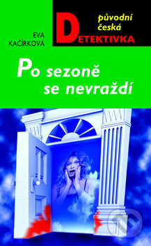 Kniha: Po sezoně se nevraždí (Eva Kačírková). Moba, 2011 Kniha: Po sezoně se nevraždí (Eva Kačírková). Moba, 2011