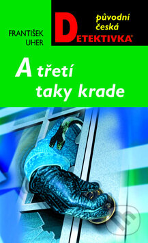 Kniha: A třetí taky krade (František Uher). Moba, 2011 Kniha: A třetí taky krade (František Uher). Moba, 2011