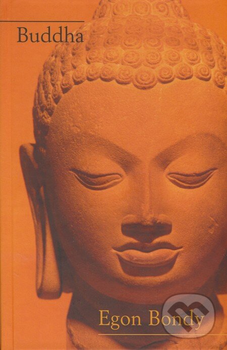 Kniha: Buddha (Egon Bondy). DharmaGaia, 2006 Kniha: Buddha (Egon Bondy). DharmaGaia, 2006