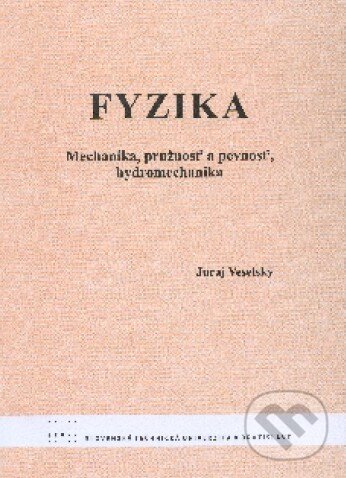 Kniha: Fyzika (Juraj Veselský). STU, 2011 Kniha: Fyzika (Juraj Veselský). STU, 2011