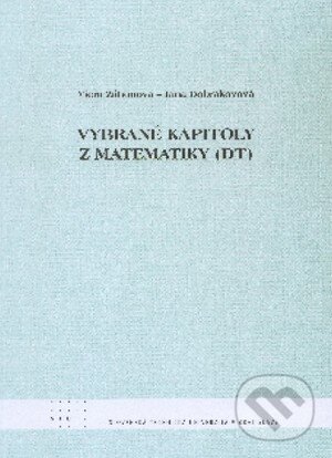 Kniha: Vybrané kapitoly z matematiky (DT) (Viera Záhonová). STU, 2011 Kniha: Vybrané kapitoly z matematiky (DT) (Viera Záhonová). STU, 2011