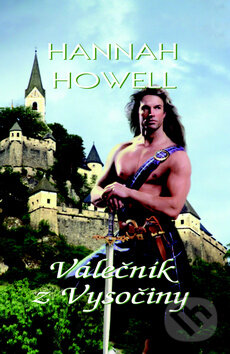 Kniha: Válečník z Vysočiny (Hannah Howell). OLDAG, 2011 Kniha: Válečník z Vysočiny (Hannah Howell). OLDAG, 2011