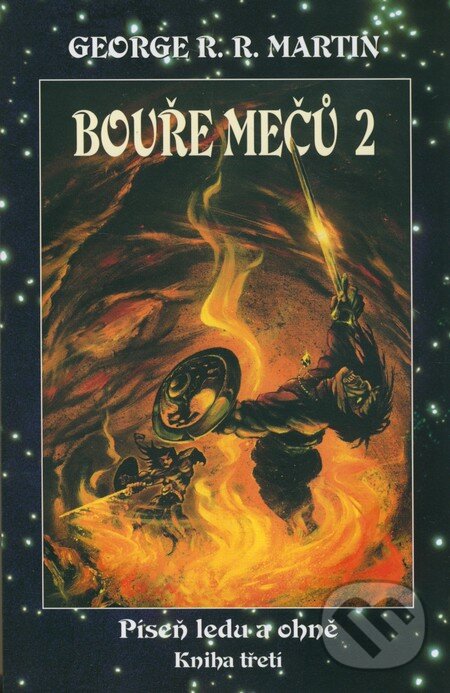 Kniha: Bouře mečů 2 (George R.R. Martin). Talpress, 2002 Kniha: Bouře mečů 2 (George R.R. Martin). Talpress, 2002