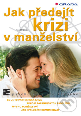 E-kniha: Jak předejít krizi v manželství (Tomáš Novák). Grada, 2004 E-kniha: Jak předejít krizi v manželství (Tomáš Novák). Grada, 2004