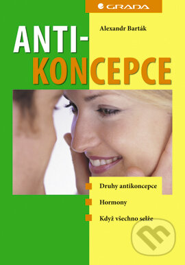 E-kniha: Antikoncepce (Alexandr Barták). Grada, 2006 E-kniha: Antikoncepce (Alexandr Barták). Grada, 2006