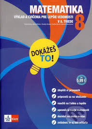 Kniha: Dokážeš to! - Matematika 8 (Klett). Klett, 2011 Kniha: Dokážeš to! - Matematika 8 (Klett). Klett, 2011