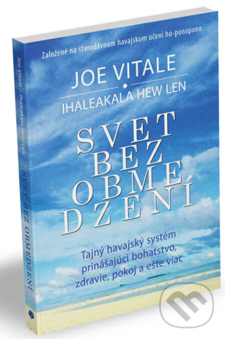 Kniha: Svet bez obmedzení (Joe Vitale). Eastone Books, 2011 Kniha: Svet bez obmedzení (Joe Vitale). Eastone Books, 2011