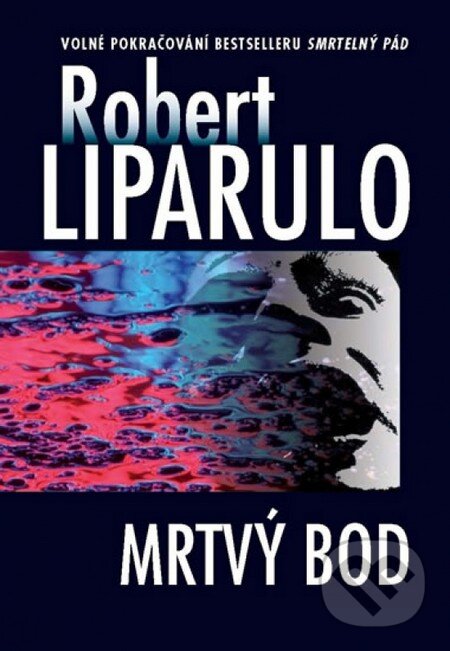Kniha: Mrtvý bod (Robert Liparulo). Talpress, 2011 Kniha: Mrtvý bod (Robert Liparulo). Talpress, 2011