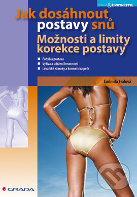 E-kniha: Jak dosáhnout postavy snů (Ludmila Fialová). Grada, 2007 E-kniha: Jak dosáhnout postavy snů (Ludmila Fialová). Grada, 2007