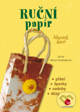 E-kniha: Ruční papír (Alena Vondrušková a Jiří Fixl). Grada, 2007 E-kniha: Ruční papír (Alena Vondrušková a Jiří Fixl). Grada, 2007