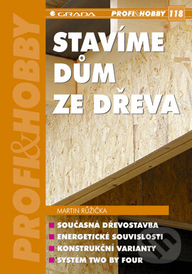 E-kniha: Stavíme dům ze dřeva (Martin Růžička). Grada, 2005 E-kniha: Stavíme dům ze dřeva (Martin Růžička). Grada, 2005