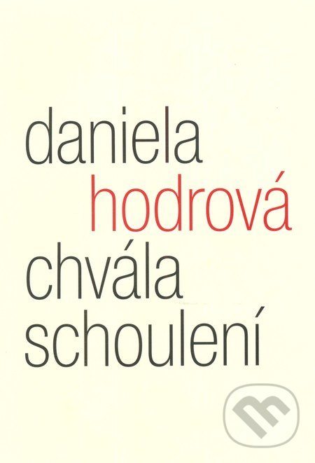 Chvála schoulení - Daniela Hodrová, Malvern, 2011