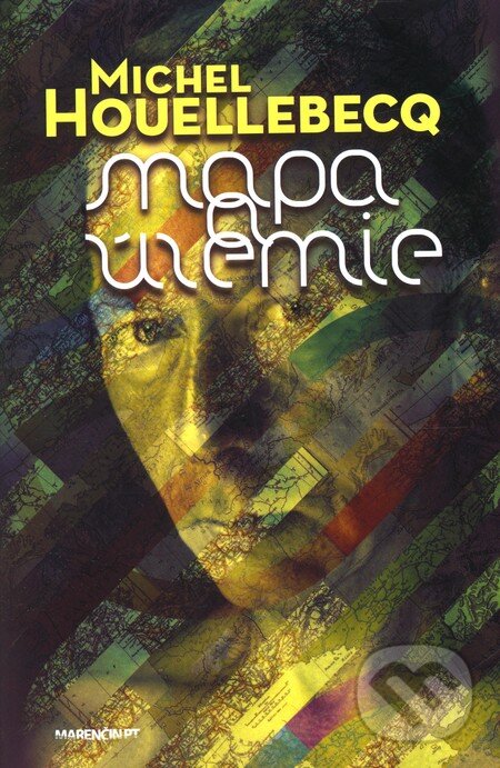 Kniha: Mapa a územie (Michel Houellebecq). Marenčin PT, 2011 Kniha: Mapa a územie (Michel Houellebecq). Marenčin PT, 2011