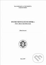 Kniha: Instrumentální technika (Milan Dastych). Masarykova univerzita, 2011 Kniha: Instrumentální technika (Milan Dastych). Masarykova univerzita, 2011