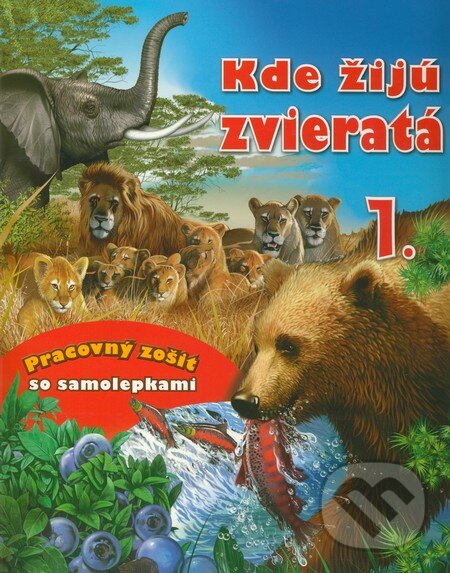 Kniha: Kde žijú zvieratá 1. (Pannon-Literatúra). Pannon-Literatúra, 2011 Kniha: Kde žijú zvieratá 1. (Pannon-Literatúra). Pannon-Literatúra, 2011